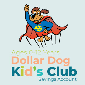 Ages0-12 years Dollar Dog Kids Club savings account